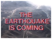 The Earthquake is Coming